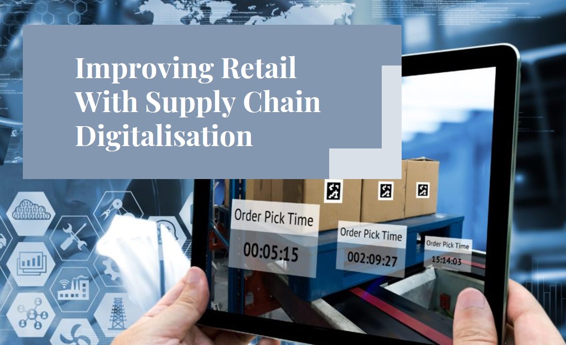 Improving Retail With Supply Chain Digitalisation