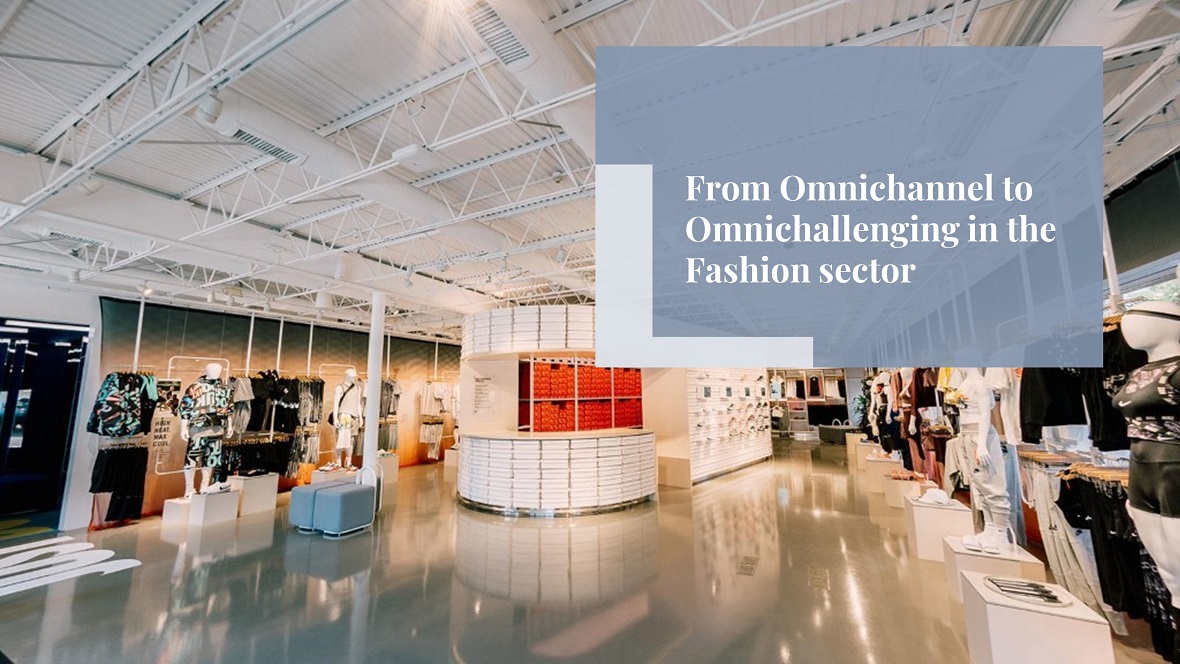 From Omnichannel to Omnichallenging in the Fashion sector